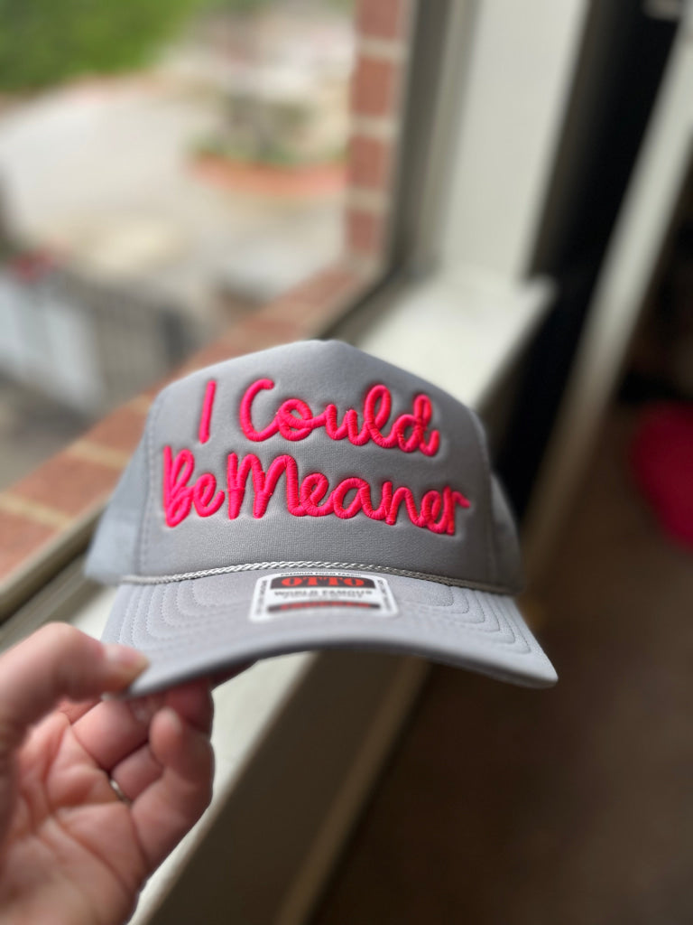 COULD BE MEANER FOAM TRUCKER HAT