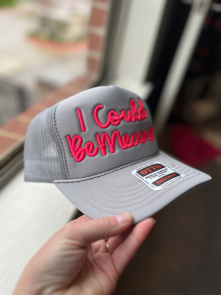 COULD BE MEANER FOAM TRUCKER HAT